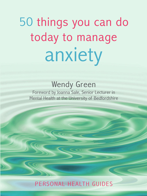 Title details for 50 Things You Can Do Today to Manage Anxiety by Wendy Green - Available